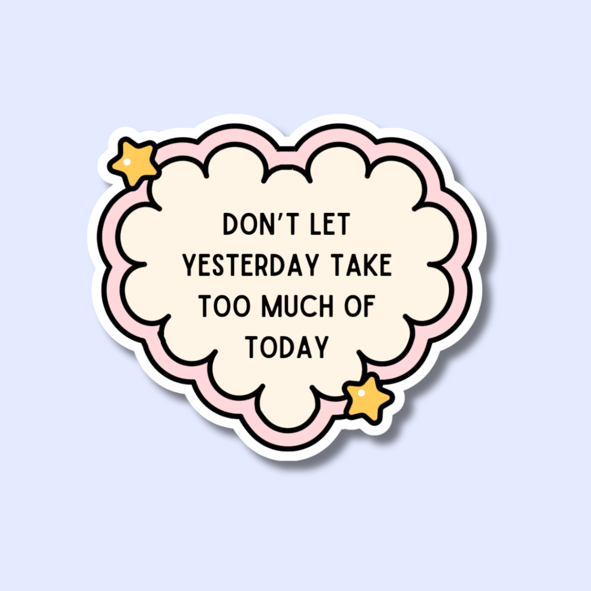 Yesterday can't have today